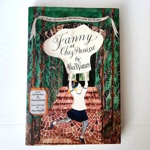 Childrens Cook Book Fanny at Chez Panisse by Alice Waters